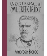 An Occurrence at Owl Creek Bridge