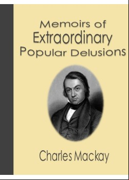 Memoirs of Extraordinary Popular Delusions