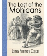 The Last of the Mohicans - A narrative of 1757