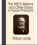 The Will to Believe, and Other Essays in Popular Philosophy