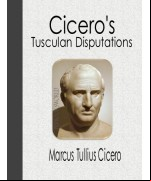 Cicero's Tusculan Disputations