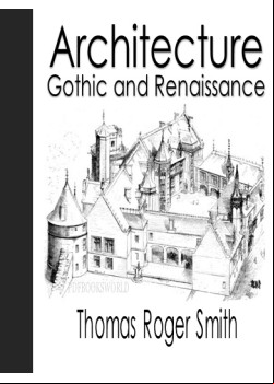 Architecture -  Gothic and Renaissance