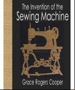 The Invention of the Sewing Machine
