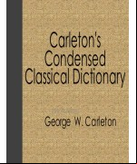 Carleton's Condensed Classical Dictionary