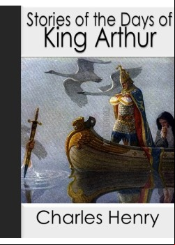 Stories of the Days of King Arthur