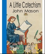 A Little Catechism; With Little Verses and Little Sayings for Little Children