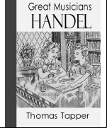 Handel  -  The Story of a Little Boy who Practiced in an Attic