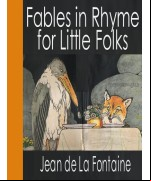 Fables in Rhyme for Little Folks