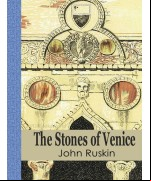 The Stones of Venice  Volume I ( of 3 )