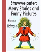 Struwwelpeter -  Merry Stories and Funny Pictures