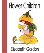 Flower Children, The Little Cousins of the Field and Garden