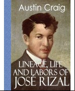 Lineage, Life and Labors of José Rizal  -   Philippine Patriot