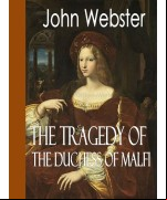 The Duchess of Malfi